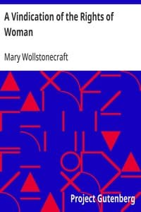 A Vindication of the Rights of Woman: With Strictures on Political and Moral Subjects